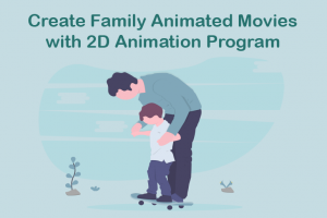 Stvorite obiteljske animirane filmove s programom za 2D animaciju