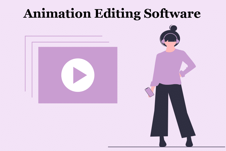 Top Animation Editing Software Creates Outstanding Animated Videos