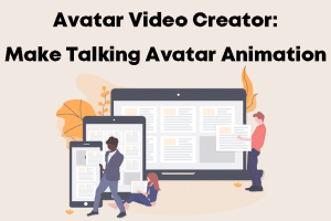 Avatar Video Creator: Make Talking Avatar Animation in a Split Seconds