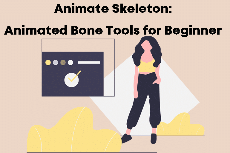 Animate Skeleton: Animated Bone Tools for Beginner