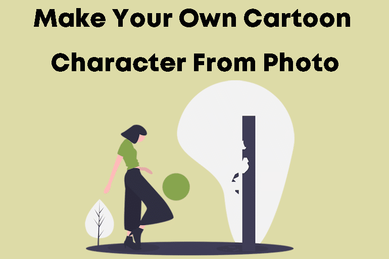 Make Your Own Cartoon Character from Photo in 3 Minutes