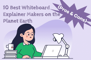 Wählen Sie die beste Whiteboard-Illustrationssoftware, bevor Sie mit der Erstellung Ihres eigenen Whiteboard-Erklärers beginnen.
